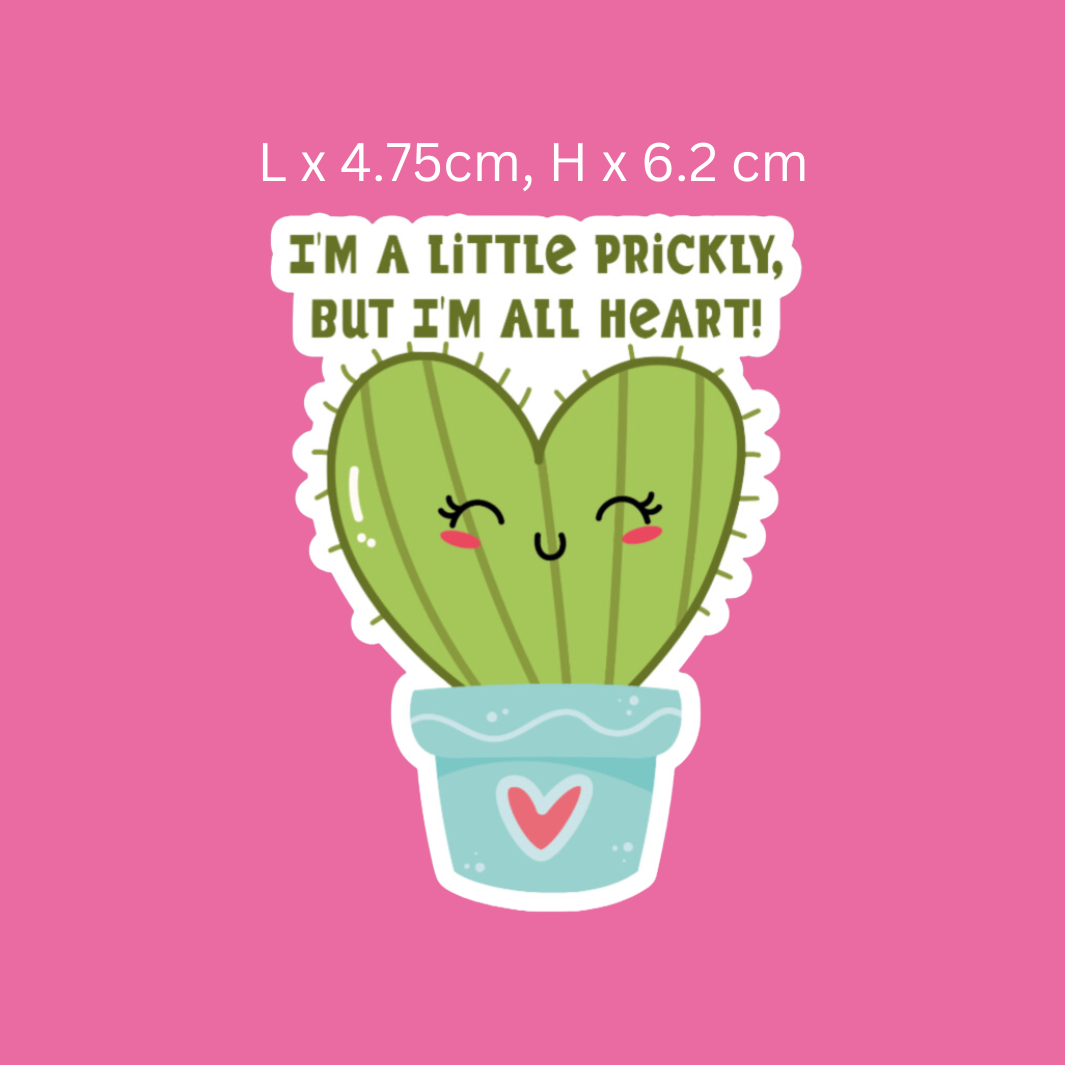 I'm A Little Prickly but I'm All Heart Funny Cactus Sticker