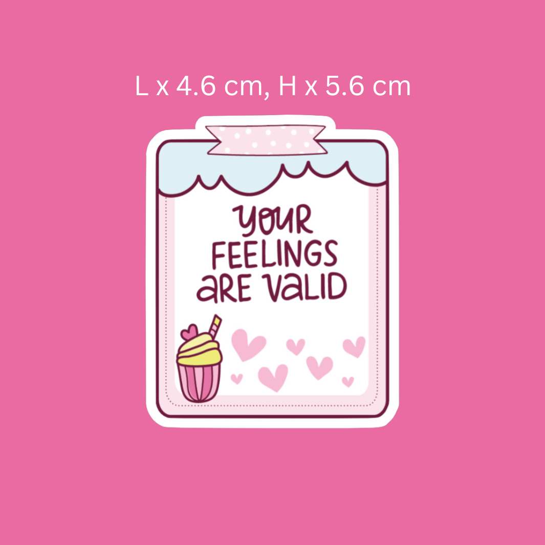 Your Feelings Are Valid Sticker