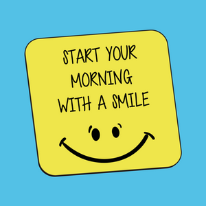 Start Your Morning With A Smile Coaster