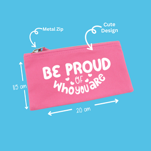 Be Proud of Who You Are Zip Pouch