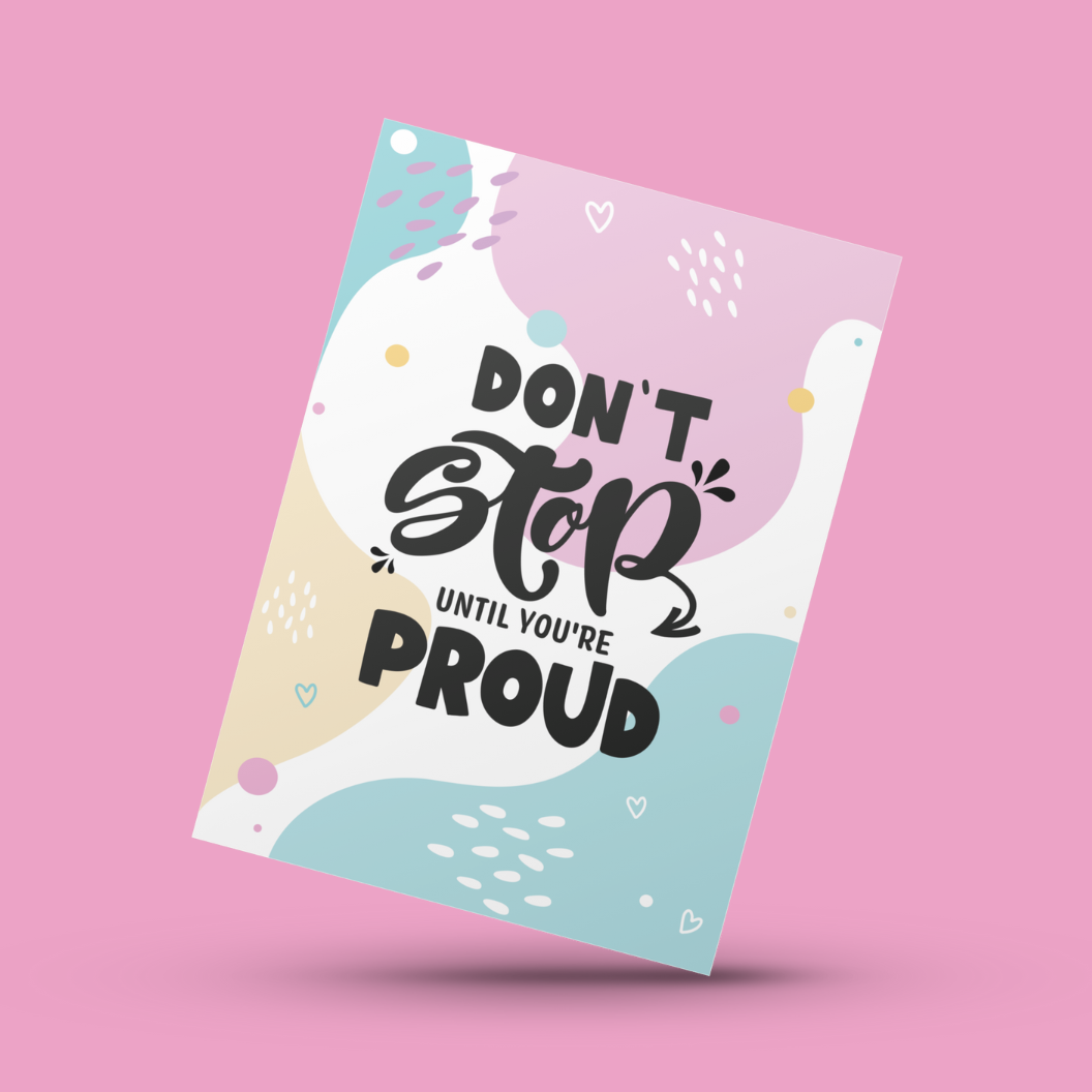 Don't Stop Until You're Proud Uplifting Card