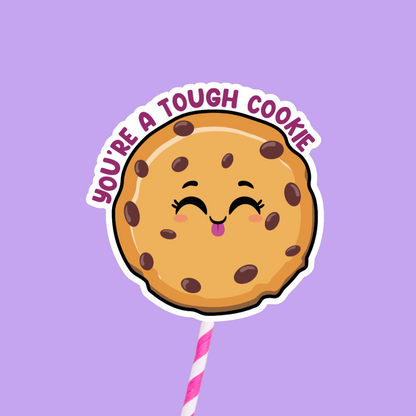 You're  A Tough Cookie Sticker