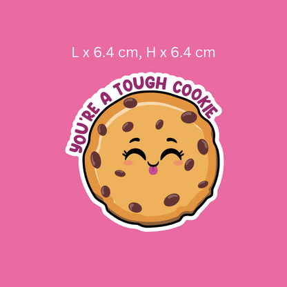 You're  A Tough Cookie Sticker