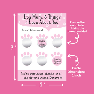 Dog Mum 6 Things I love About You (Pink) Scratch Cards