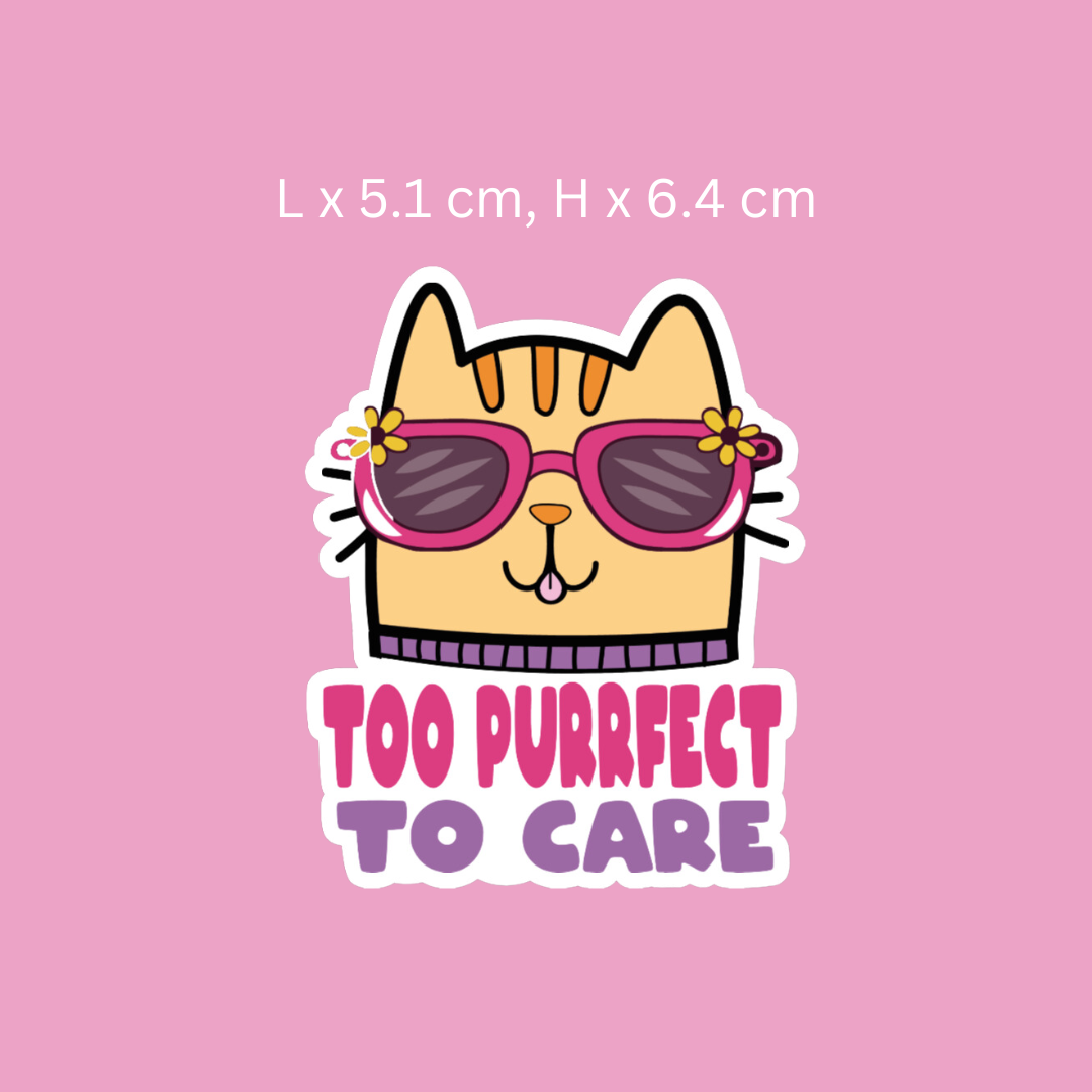 Too Purrfect to Care Sticker