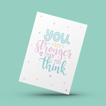 Load image into Gallery viewer, You are Stronger Than You Think Uplifting Card
