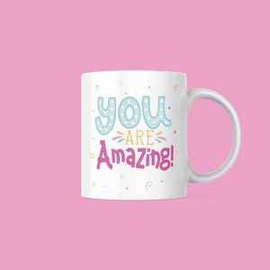 You Are Amazing 11oz Mug