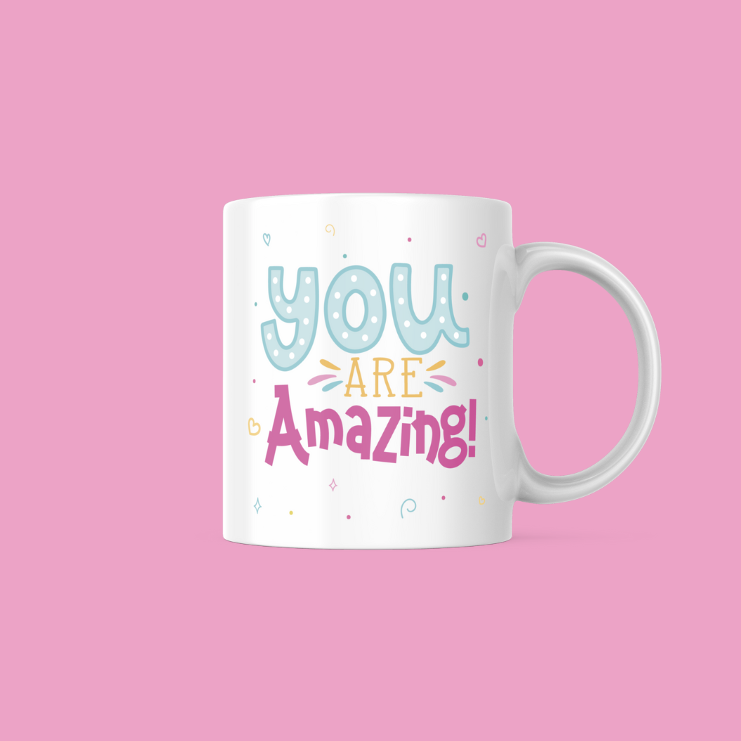 You Are Amazing 11oz Mug