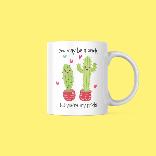 You May be a Prick 11oz Mug