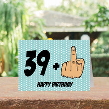 Load image into Gallery viewer, Funny 40th Middle Finger Birthday Card for Him
