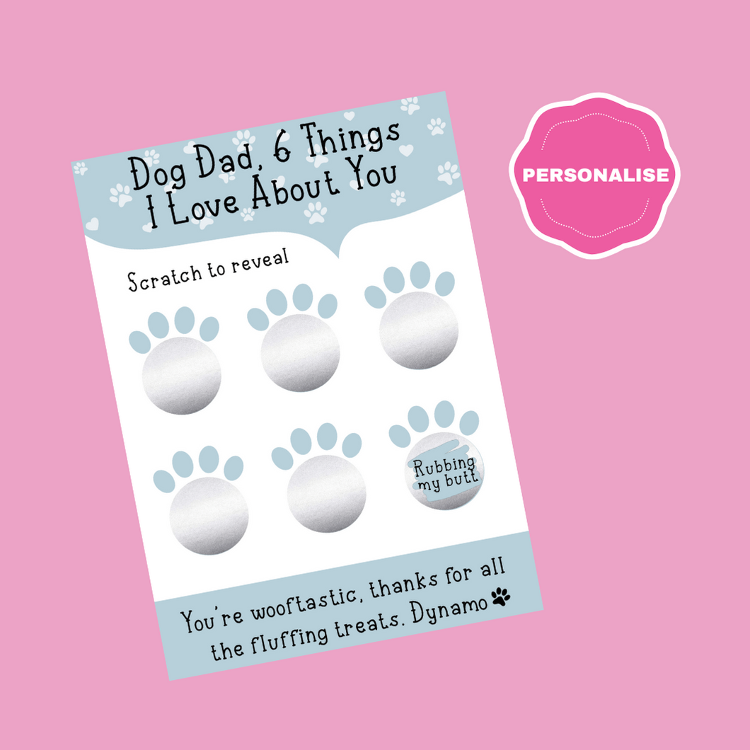 Dog Dad 6 Things I love About You (Blue) Scratch Cards