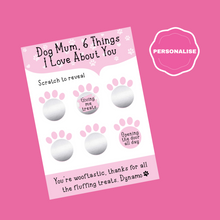 Load image into Gallery viewer, Dog Mum 6 Things I love About You (Pink) Scratch Cards
