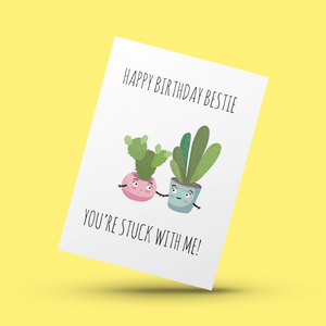 Happy Birthday Bestie, You're Stuck With Me Card