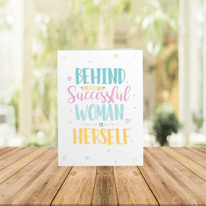 Behind Every Successful Woman is Herself Uplifting Card