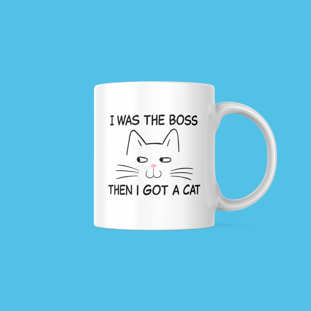 I Was the Boss Then I Got a Cat Mug