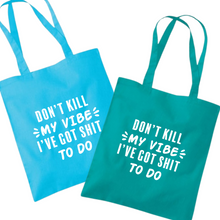 Load image into Gallery viewer, Don&#39;t Kill My Vibe Shoulder Tote Bag
