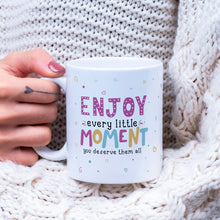 Load image into Gallery viewer, Enjoy Every Little Moment 11oz Mug
