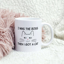 Load image into Gallery viewer, I Was the Boss Then I Got a Cat Mug
