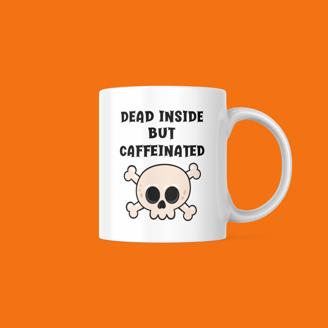 White Ceramic Gloss 11 ounce Mug. With Dead Inside but caffeinated text. Skull and bones image underneath.