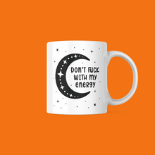 Load image into Gallery viewer, Don&#39;t Fuck With My Energy Moon Mug
