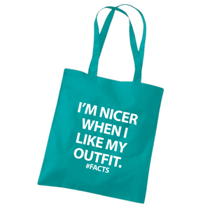I'm Nicer When I Like My Outfit Tote Bag