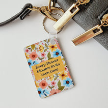 Load image into Gallery viewer, Every Flower Blooms Keychain
