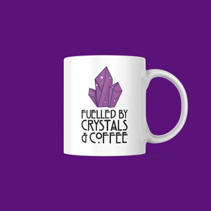 Fuelled By Crystals & Coffee Mug