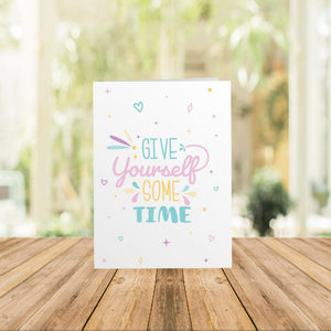 Give Yourself Some Time Uplifting Card