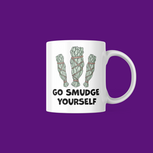 Load image into Gallery viewer, Go Smudge Yourself Mug
