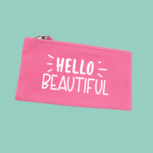 Load image into Gallery viewer, Hello Beautiful Zip Pouch

