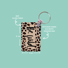 Load image into Gallery viewer, Be Wild Leopard Print Keychain
