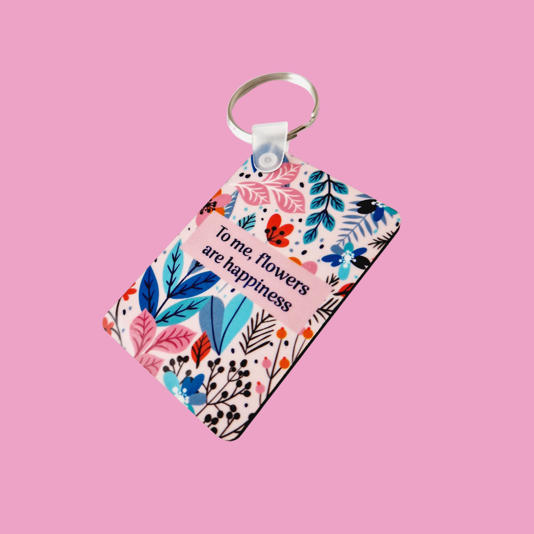 To Me, Flowers are Happiness Keychain