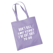 Load image into Gallery viewer, Don&#39;t Kill My Vibe Shoulder Tote Bag
