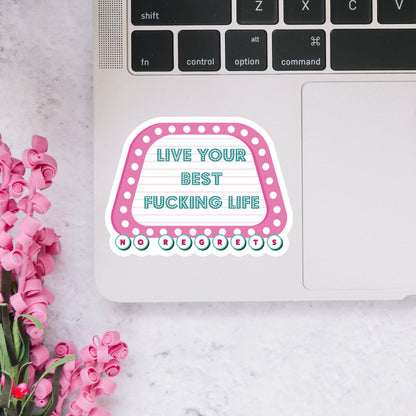 Live Your Best Fucking Life. No Regrets Sign Post Sticker