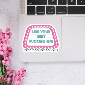 Live Your Best Fucking Life. No Regrets Sign Post Sticker