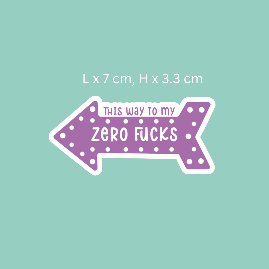 This Way to my Zero Fucks Arrow Single Sticker - 4 Colours to Choose From