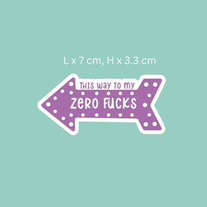 This Way to my Zero Fucks Arrow Single Sticker - 4 Colours to Choose From