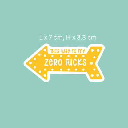 This Way to my Zero Fucks Arrow Single Sticker - 4 Colours to Choose From
