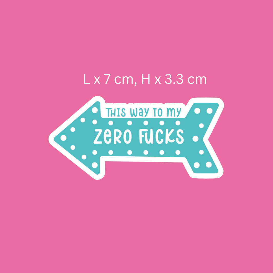 This Way to my Zero Fucks Arrow Single Sticker - 4 Colours to Choose From