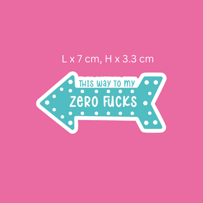 This Way to my Zero Fucks Arrow Single Sticker - 4 Colours to Choose From