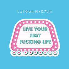 Load image into Gallery viewer, Live Your Best Fucking Life. No Regrets Sign Post Sticker
