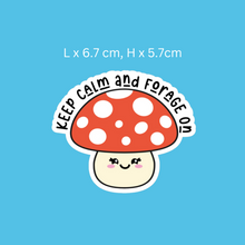 Load image into Gallery viewer, Keep Calm and Forage on Mushroom Sticker
