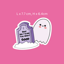 Load image into Gallery viewer, Boo! Did I Scare You Away? Good! Sticker

