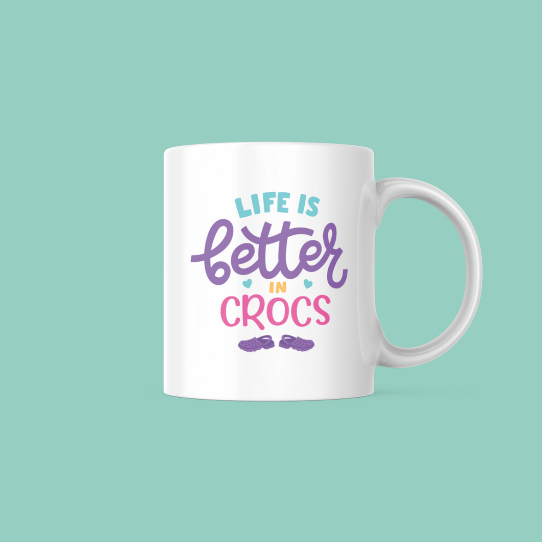 Life is Better in Crocs Mug