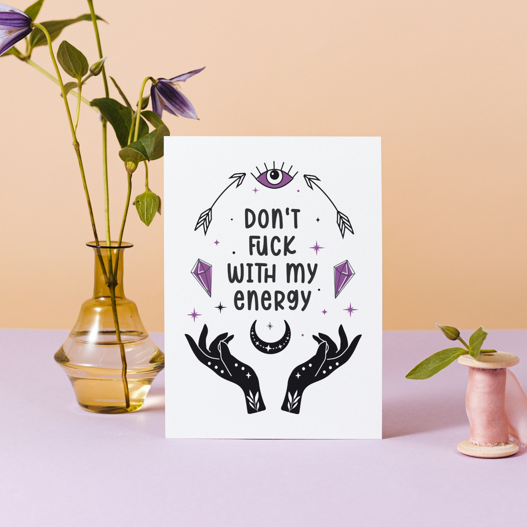 Don't Fuck With My Energy Healing Hands Print - Unframed