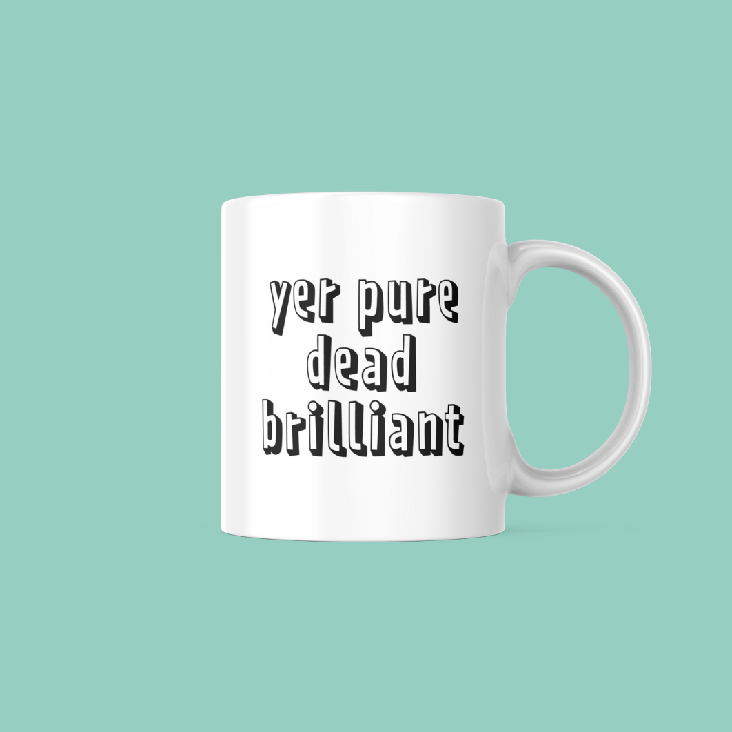 Yer Pure Dead Brilliant 11oz Mug