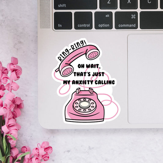Ring-ring! Oh wait, that's just my anxiety calling