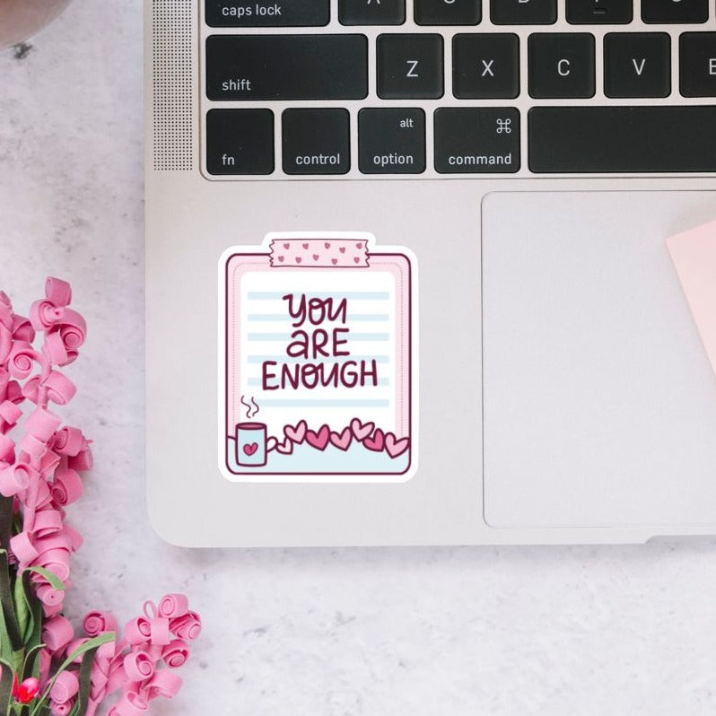 You Are Enough Sticker