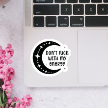 Load image into Gallery viewer, Don&#39;t Fuck With My Energy Moon Sticker
