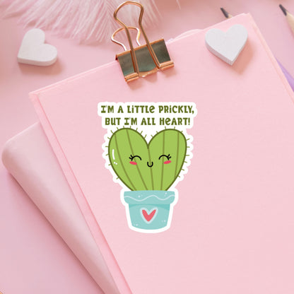 I'm A Little Prickly but I'm All Heart Funny Cactus Sticker